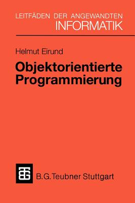 Objektorientierte Programmierung - Eirund, Helmut