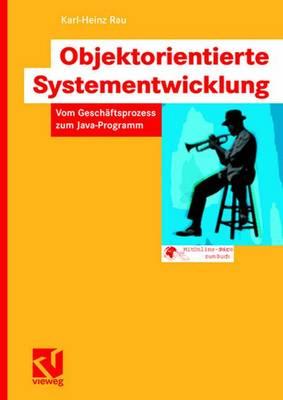 Objektorientierte Systementwicklung: Vom Geschaftsprozess Zum Java-Programm - Rau, Karl-Heinz
