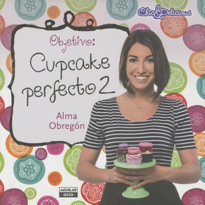 Objetivo: Cupcake Perfecto #2 / Objective: Perfect Cupcake #2 - Obregon, Alma