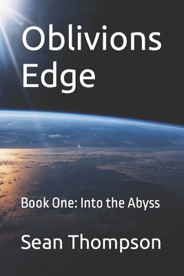 Oblivion's Edge: Book One: Into the Abyss - Montilla, Elena (Editor), and Thompson, Eric (Contributions by), and Thompson, Victor (Contributions by)