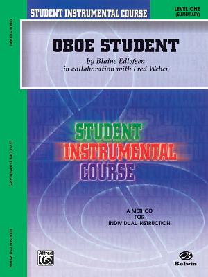 Oboe Student: Level One (Elementary) - Edlefsen, Blaine, and Weber, Fred