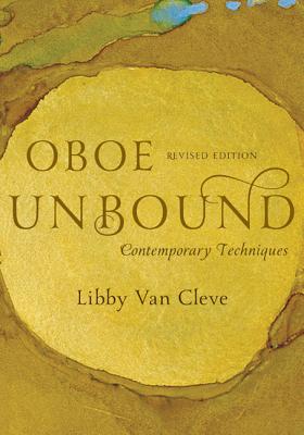 Oboe Unbound: Contemporary Techniques (Revised) - Van Cleve, Libby, Ms.