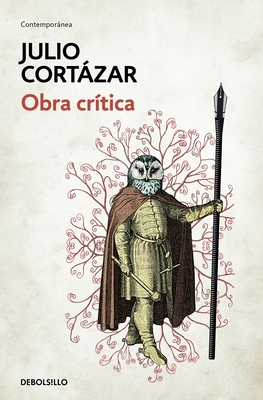 Obra Cr?tica Cortzar / Cortazar's Critical Works - Cortazar, Julio