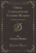 Obras Completas de Eusebio Blasco, Vol. 22: Espanoles y Franceses (Classic Reprint)