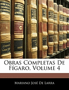 Obras Completas De Fgaro, Volume 4