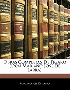 Obras Completas de Figaro (Don Mariano Jose de Larra).