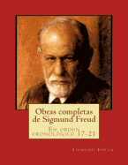 Obras Completas de Sigmund Freud: En Orden Cronologico 17-21