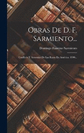 Obras De D. F. Sarmiento...: Conflicto Y Armonias De Las Razas En Amrica. 1900...