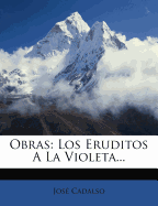 Obras: Los Eruditos a la Violeta...