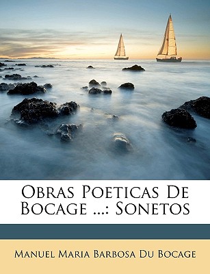 Obras Poeticas de Bocage ...: Sonetos - Bocage, Manuel Maria Barbosa Du