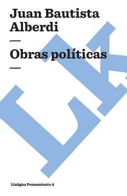 Obras Pol?ticas - Linkgua (Illustrator), and Alberdi, Juan Bautista
