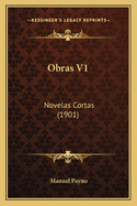 Obras V1: Novelas Cortas (1901)