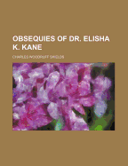 Obsequies of Dr. Elisha K. Kane