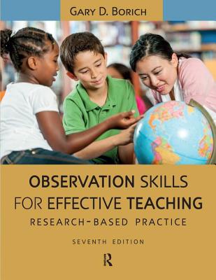 Observation Skills for Effective Teaching: Research-Based Practice - Borich, Gary D