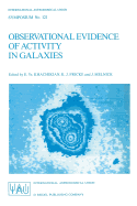 Observational Evidence of Activity in Galaxies: Proceedings of the 121st Symposium of the International Astronomical Union Held in Byurakan, Armenia, U.S.S.R., June 3-7, 1986