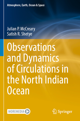 Observations and Dynamics of Circulations in the North Indian Ocean - McCreary, Julian P., and Shetye, Satish R.