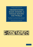 Observations Made During a Voyage Round the World: On Physical Geography, Natural History, and Ethnic Philosophy