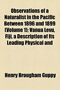 Observations of a Naturalist in the Pacific Between 1896 and 1899 Volume 1