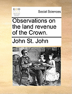 Observations on the Land Revenue of the Crown