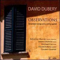 Observations: Seventeen Songs and a String Quartet - Adrienne Murray (mezzo-soprano); Cavaleri Quartet; David Dubery (piano); James Gilchrist (tenor); Michael Cox (flute)