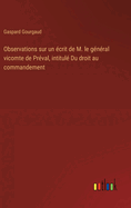 Observations sur un crit de M. le gnral vicomte de Prval, intitul Du droit au commandement