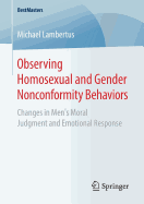 Observing Homosexual and Gender Nonconformity Behaviors: Changes in Men's Moral Judgment and Emotional Response