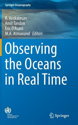 Observing the Oceans in Real Time - Venkatesan, R (Editor), and Tandon, Amit (Editor), and D'Asaro, Eric (Editor)