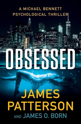 Obsessed: A Psychological Thriller - Patterson, James, and Born, James O