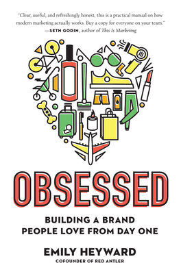 Obsessed: Building a Brand People Love from Day One - Heyward, Emily