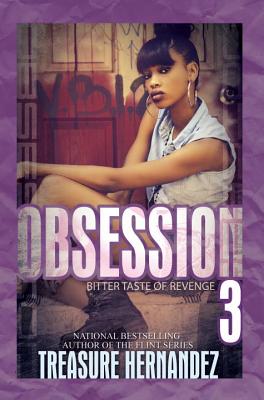 Obsession 3: Bitter Taste of Revenge - Hernandez, Treasure