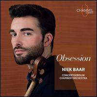 Obsession - Niek Baar (violin); Royal Concertgebouw Chamber Orchestra