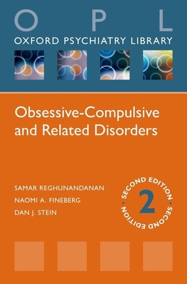 Obsessive-Compulsive and Related Disorders - Stein, Dan, and Fineberg, Naomi, and Reghunandanan, Samar
