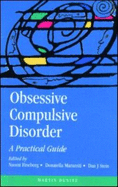 Obsessive Compulsive Disorders: A Practical Guide - Fineberg, Naomi (Editor), and Marazziti, Donatella (Editor), and Stein, Dan (Editor)