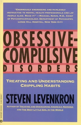 Obsessive Compulsive Disorders: Treating and Understanding Crippling Habits - Levenkron, Steven