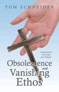 Obsolescence and Vanishing Ethos: Indoctrination and Escape from Religion