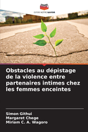 Obstacles au d?pistage de la violence entre partenaires intimes chez les femmes enceintes