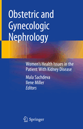 Obstetric and Gynecologic Nephrology: Women's Health Issues in the Patient with Kidney Disease