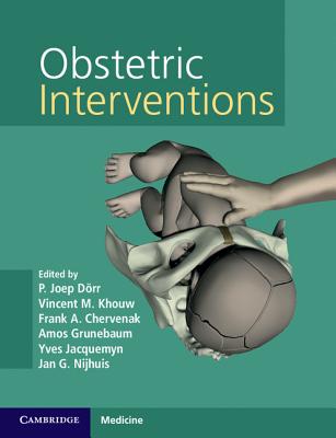 Obstetric Interventions - Drr, P Joep (Editor), and Khouw, Vincent M (Editor), and Chervenak, Frank A, MD, Facog (Editor)