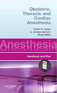 Obstetric, Thoracic and Cardiac Anesthesia: Anesthesia Pocket Consult for iPod