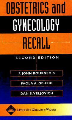 Obstetrics and Gynecology Recall - Gehrig, Paola A, and Veljovich, Dan S, and Bourgeois, F John, MD, Facog, Facp (Editor)