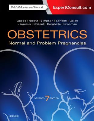 Obstetrics: Normal and Problem Pregnancies - Gabbe, Steven G, MD, and Niebyl, Jennifer R, MD, and Simpson, Joe Leigh, MD