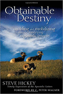 Obtainable Destiny: Molding and Mobilizing Today's Emerging Apostolic People