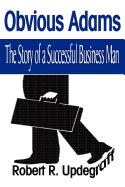 Obvious Adams: The Story of a Successful Business Man