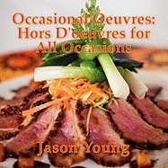 Occasional Oeuvres: Hors D'Oeuvres for All Occasions