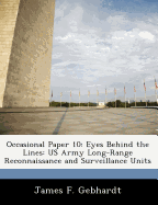 Occasional Paper 10: Eyes Behind the Lines: US Army Long-Range Reconnaissance and Surveillance Units