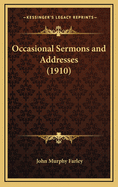 Occasional Sermons and Addresses (1910)