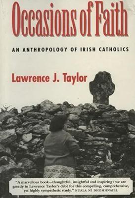 Occasions Of Faith: Anthropology of Irish Catholics - Taylor, Lawrence J.