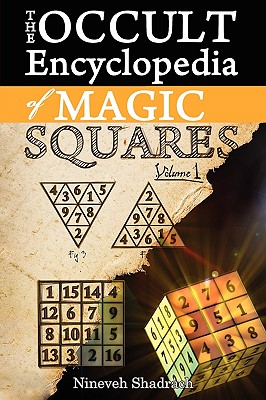 Occult Encyclopedia of Magic Squares: Planetary Angels and Spirits of Ceremonial Magic - Shadrach, Nineveh