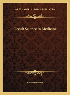 Occult Science in Medicine - Hartmann, Franz