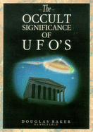 Occult Significance of UFO's